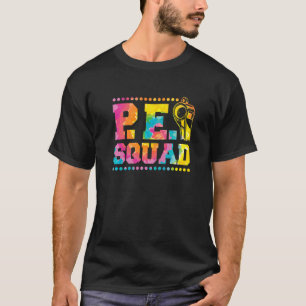 Pe Squad Physical Bildung Teacher und PE Squad T-Shirt