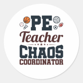 PE Teacher Chaos Koordinator Runder Aufkleber