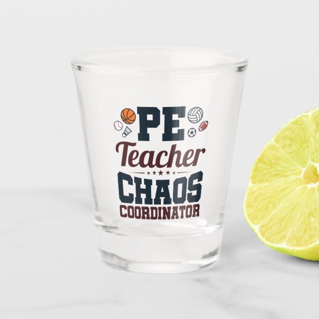 PE Teacher Chaos Koordinator Schnapsglas (Vorderseite)