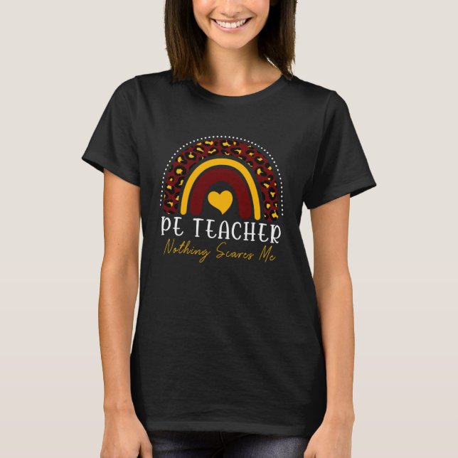 PE TEACHER Nothing Scares Me Leopard Rainbow Women T-Shirt (Vorderseite)