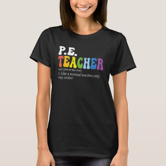 PE teacher Physical Education Teacher Definition g T-Shirt (Vorderseite)
