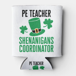 PE Teacher Shenanigans Coordinator St Patricks Day Dosenkühler