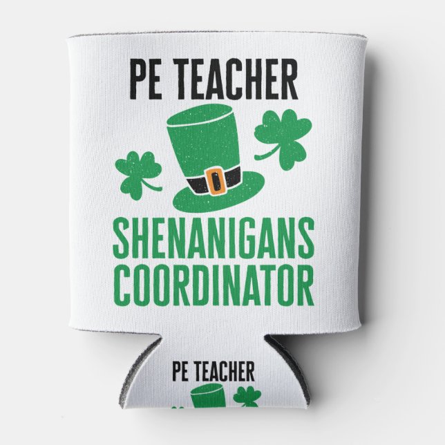 PE Teacher Shenanigans Coordinator St Patricks Day Dosenkühler (Vorderseite)