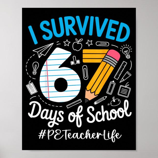 Pe Teacher Survived 67 Days Of School Humor Design Poster (Vorne)