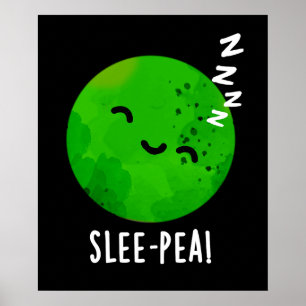 Pea Funny Sleeping Pea Pun Dark BG Poster