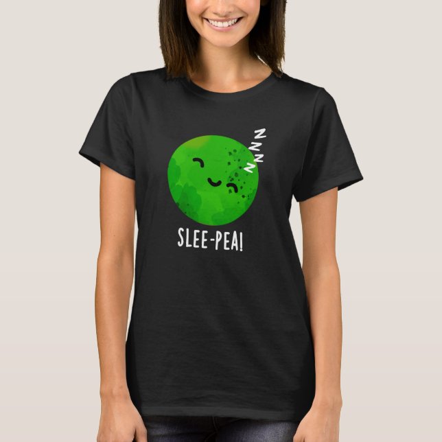 Pea Funny Sleeping Pea Pun Dark BG T-Shirt (Vorderseite)