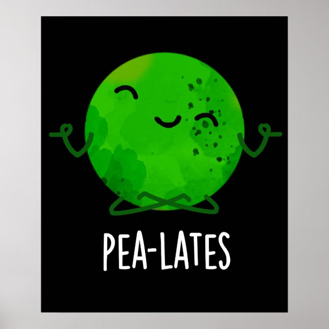 Pea lates Funny Pilates Pea Pun Dark BG Poster (Vorne)