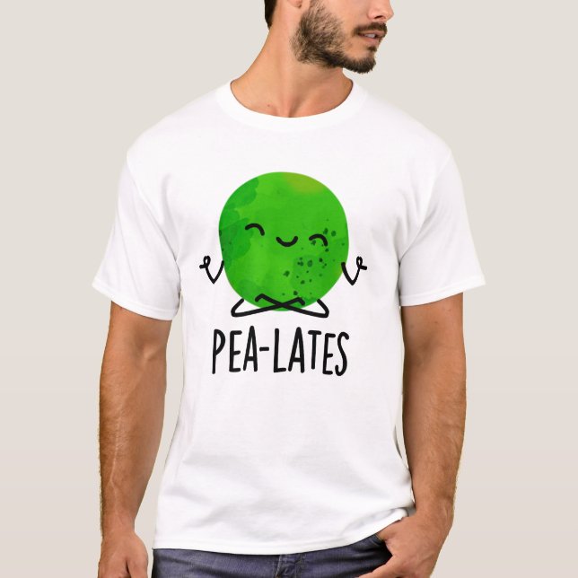 Pea-lates Funny Pilates Pea Pun T-Shirt (Vorderseite)