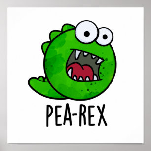 Pea Rex Funny Dinosaur Veggie TRex Pun  Poster