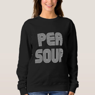 Pea Soup Food Retro 70er 80er Sweatshirt