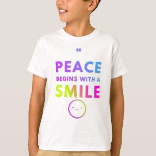 Peace Begins With A Smile   Inspirational Quote T-Shirt