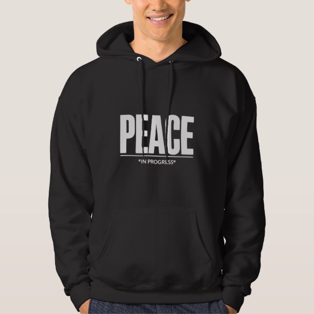 'PEACE in progress' T-Shirt Hoodie (Vorderseite)