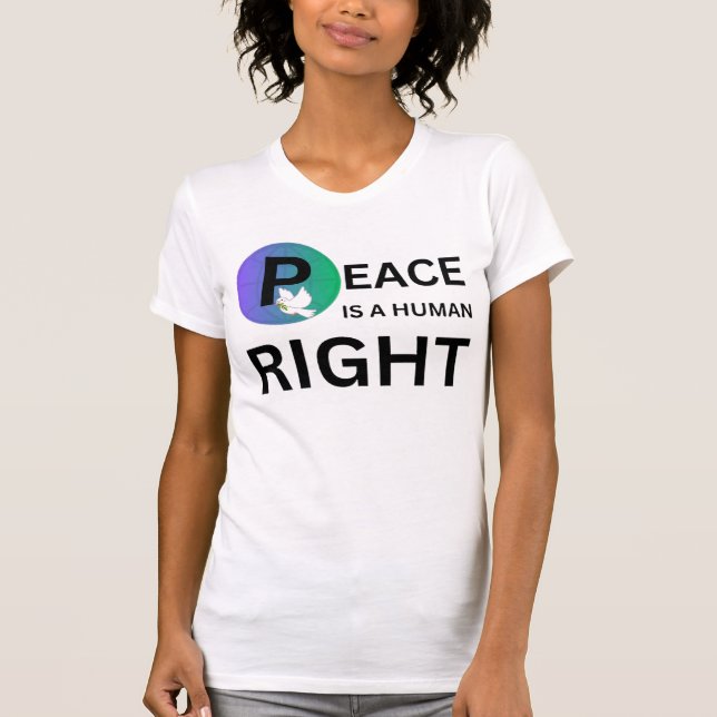 Peace Is a Human Right | Humanitarian Peace T-Shirt (Vorderseite)