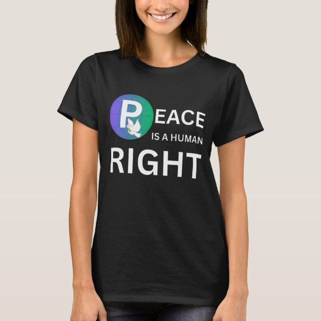 Peace Is a Human Right | Humanitarian Peace T-Shirt (Vorderseite)