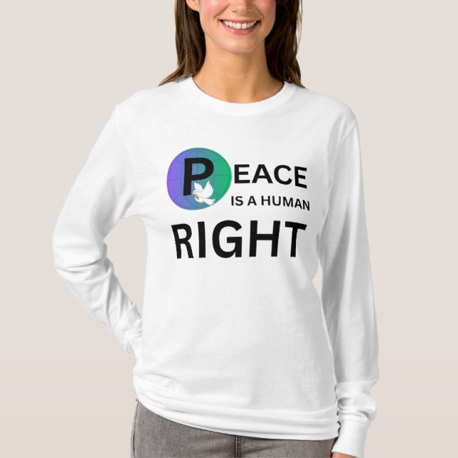 Peace Is a Human Right | Humanitarian Peace T-Shirt (Vorderseite)
