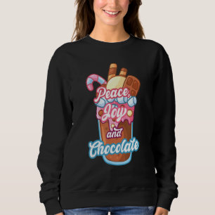 Peace Joy And Chocolates Dunkle Schokolade 1 Sweatshirt