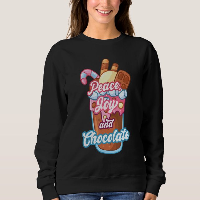 Peace Joy And Chocolates Dunkle Schokolade 1 Sweatshirt (Vorderseite)