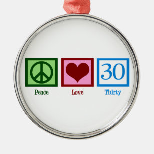 Peace Liebe 30. Geburtstag Niedliches Party Silbernes Ornament