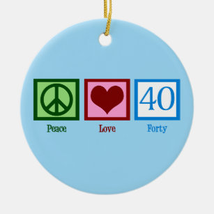 Peace Liebe 40. Geburtstag Niedliches Party Keramik Ornament