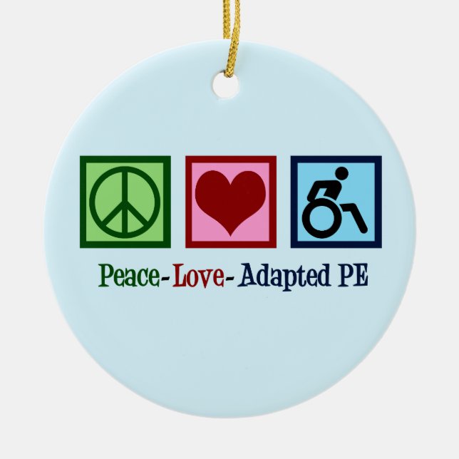 Peace Liebe Adaptiert PE Teacher Keramik Ornament (Vorne)