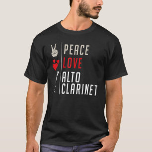 Peace Liebe Alto Clarinet Musical Instrument Clari T-Shirt