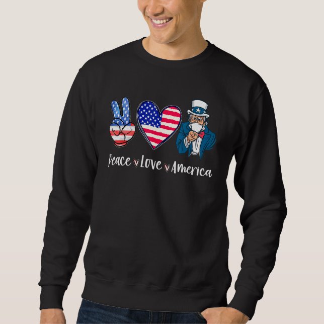 Peace Liebe America Uncle Sam In a Mask USA Flag 4 Sweatshirt (Vorderseite)