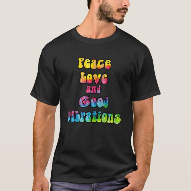 Peace Liebe and Good Vibrations Gefärbte Krawatte  T-Shirt (Vorderseite)
