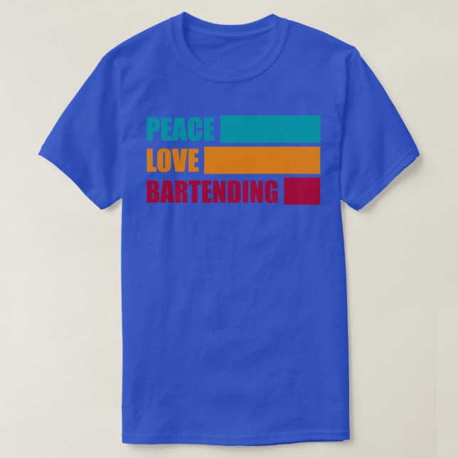 Peace Liebe Bartending Barkeeper Gift Funny Barten T-Shirt (Design vorne)