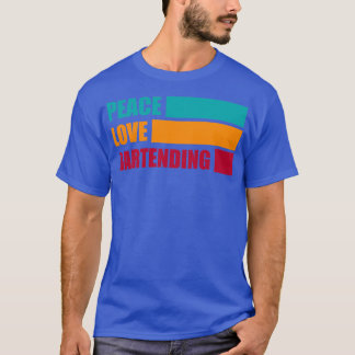 Peace Liebe Bartending Barkeeper Gift Funny Barten T-Shirt