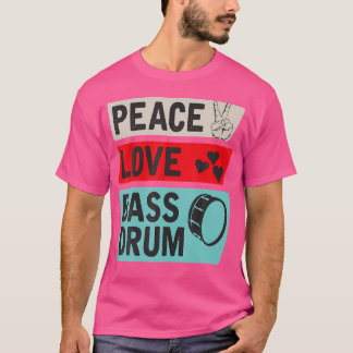 Peace Liebe Bass Drum Player T-Shirt