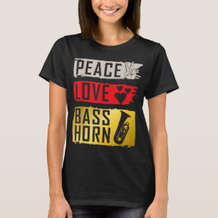 Peace Liebe Bass Horn Marching Band French Horn T-Shirt