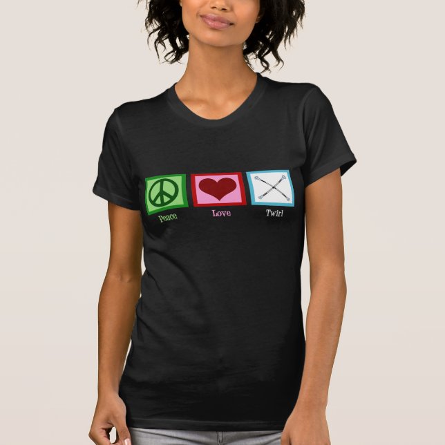 Peace Liebe Baton Twirling T-Shirt (Vorderseite)