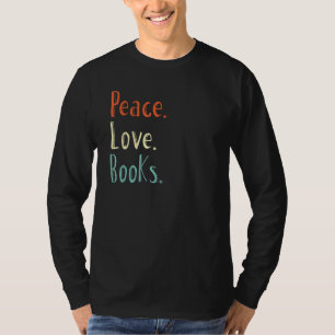 Peace Liebe Books Book Reading Read T-Shirt