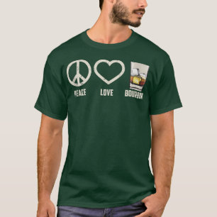 Peace Liebe Bourbon Art Cool Whiskey Drinkers Gag  T-Shirt