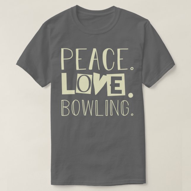 Peace Liebe Bowling Vater Gaben T T-Shirt (Design vorne)
