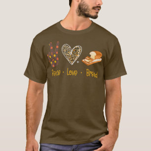 Peace Liebe Brot Funny Erntedank Türkei Hand Si T-Shirt