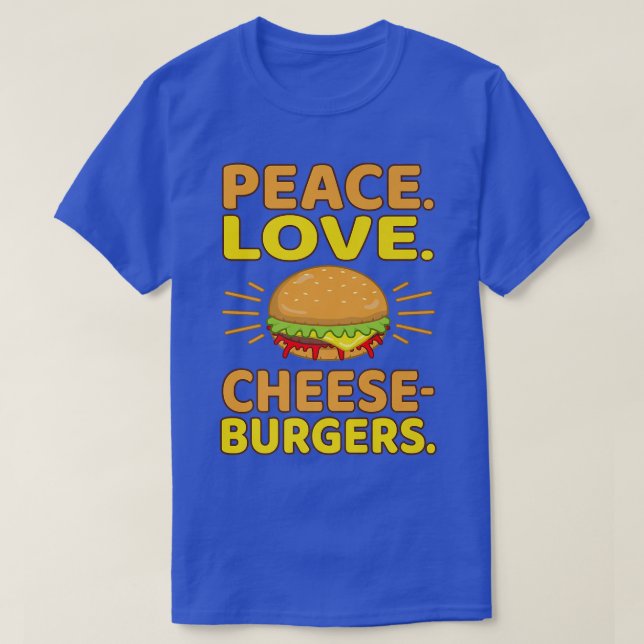 Peace Liebe Cheeseburgers Hamburger Burger Food Lo T-Shirt (Design vorne)