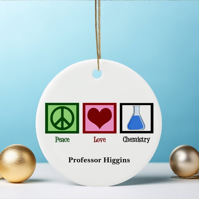 Peace Liebe Chemistry Teacher Custom Keramik Ornament (Von Creator hochgeladen)