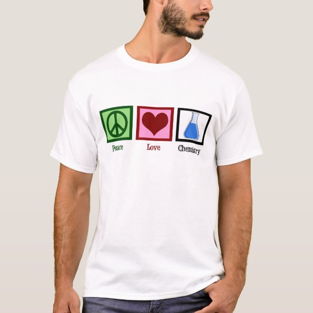 Peace Liebe Chemistry Teacher T-Shirt (Vorderseite)
