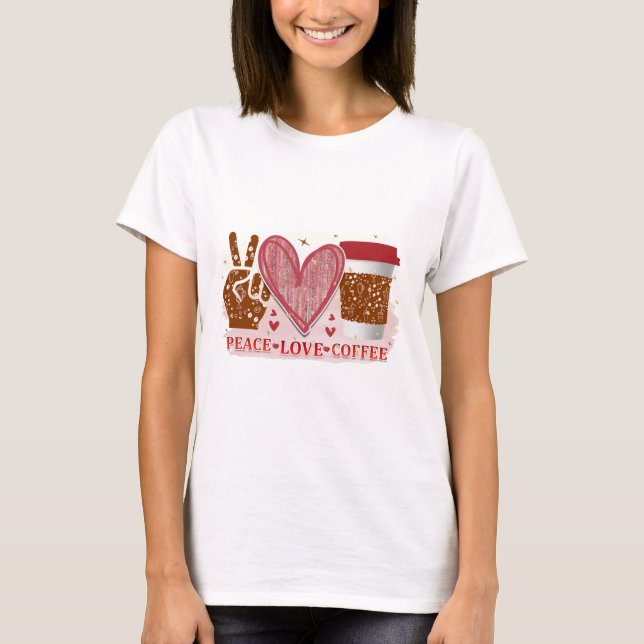 Peace Liebe Coffee T-Shirt (Vorderseite)