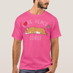 Peace Liebe Corgi Funny Niedlich Lazy Animal Kawai T-Shirt