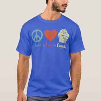 Peace Liebe Cupcake Funny Cupcake Bake Cupcake Lo T-Shirt
