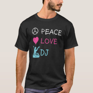 Peace Liebe DJ Electronic Dance Music DJ T-Shirt