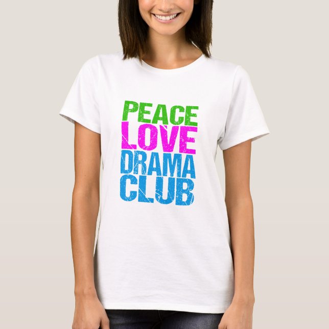 Peace Liebe Drama Club Niedlich Theatergruppe T-Shirt (Vorderseite)