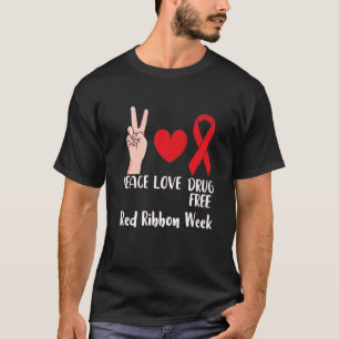 Peace Liebe Drug Free 2022 Red Ribbon Week Herz T-Shirt