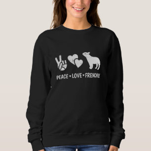 Peace Liebe French Bulldog Dog Lover Welppy Owner Sweatshirt