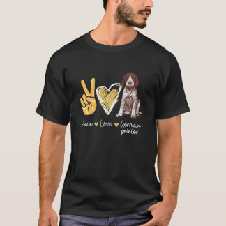 Peace Liebe German Pointer Dog Lovers T-Shirt