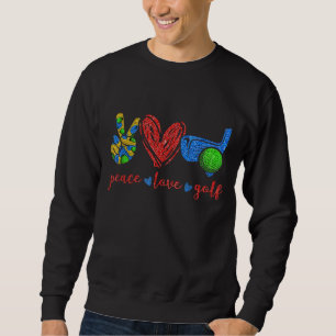 Peace Liebe Golf Niedlich Golfliebhaber Gaben Sweatshirt