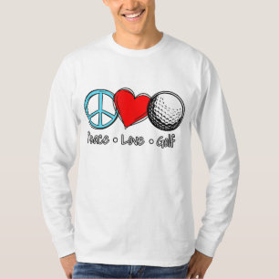 Peace Liebe Golf Sprichwort für Golfer T-Shirt