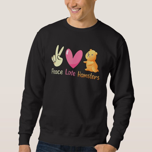 Peace Liebe Hamsters Niedlich Hamster Sweatshirt (Vorderseite)